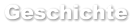 Geschichte